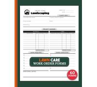 Lawn Care Work Order Forms: Job Estimate Book for Landscaping Business | Track Client Information, Materials, Labor Costs, & Work Completion Records | 60 Forms, 120 Single-Sided Pages