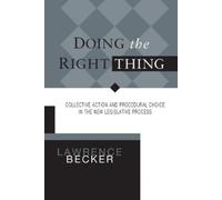 Lawrence A Becker Doing the Right Thing (Tascabile) Parliaments & Legislatures