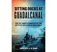 Lawrence A. De Graw Sitting Ducks at Guadalcanal (Copertina rigida)