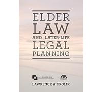 Lawrence A. Frolik Elder Law and Later-Life Legal Planning (Tascabile)