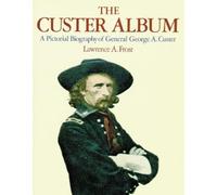 Lawrence A. Frost The Custer Album (Tascabile)