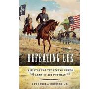Lawrence A. Kreiser, Jr. Defeating Lee (Copertina rigida)