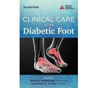 Lawrence A. Lavery M.P.H. Clinical Care of the Diabetic Foot (Tascabile)