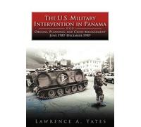Lawrence A Yates The U.S. Military Intervention in Panama (Tascabile)