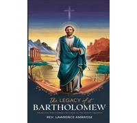 Lawrence Ambrose The Legacy of St. Bartholomew (Tascabile)