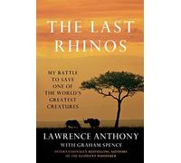 Lawrence Anthony Graham Spence Last Rhinos (Tascabile)