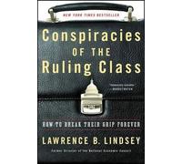 Lawrence B Lindsey Conspiracies of the Ruling Class (Tascabile)
