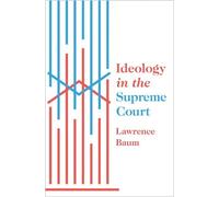 Lawrence Baum Ideology in the Supreme Court (Copertina rigida)