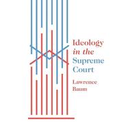 Lawrence Baum Ideology in the Supreme Court (Tascabile)