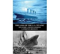 Lawrence Beesley The Loss of the S. S. Titanic (Copertina rigida)