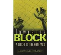 Lawrence Block A Ticket to the Boneyard (Tascabile)