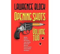 Lawrence Block Opening Shots - Volume Two (Copertina rigida)