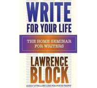Lawrence Block Write For Your Life (Tascabile)