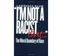 Lawrence Blum "I'm not a Racist, but..." (Tascabile)