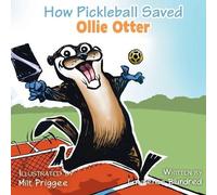 Lawrence Blundred How Pickleball Saved Ollie the Otter (Tascabile)