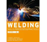 Lawrence Bower Hubert McPhillips Lar Welding Skills, Processes and (Tascabile)