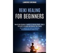 Lawrence Brennan Reiki Healing for Beginners (Tascabile)
