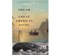 Lawrence Buell The Dream of the Great American Novel (Tascabile)