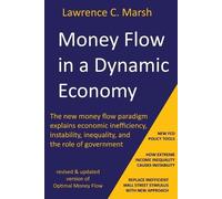 Money Flow in a Dynamic Economy - The new money flow paradigm explains economic inefficiency, instability, inequality, and the role of government