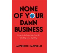 Lawrence Cappello None of Your Damn Business (Copertina rigida)