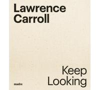 Lawrence Carroll. Keep looking - [Artem]