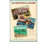 Lawrence Culver The Frontier of Leisure (Tascabile)