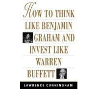 Lawrence Cunnin How to Think Like Benjamin Graham and Invest Like Wa (Tascabile)