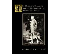 Lawrence D. Kri The Rhetoric of Sexuality and the Literature of the (Tascabile)