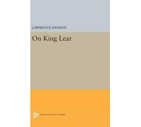 Lawrence Danson On King Lear (Copertina rigida) Princeton Legacy Library