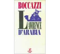 Lawrence d'Arabia. L'avventuriero dell'assoluto