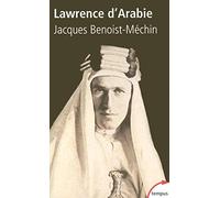 Lawrence d'Arabie: Ou le rêve fracassé (1888-1935)