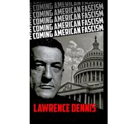 Lawrence Dennis The Coming American Fascism (Copertina rigida)
