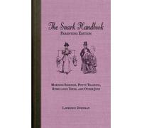 Lawrence Dorfman The Snark Handbook: Parenting Edition (Tascabile) Snark Series