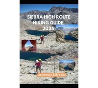 Lawrence E Brooks Sierra High Route Hiking Guide 2025 (Tascabile)