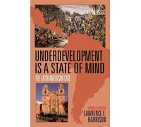 Lawrence E. Harrison Underdevelopment Is a State of Mind (Copertina rigida)