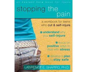 Lawrence E. Sha Stopping The Pain: A Workbook for Teens Who Cut and (Tascabile)