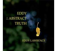 Lawrence, Eddy - Eddy & The Abstract Truth
