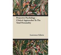 Lawrence Edwin Projective Psychology - Clinical Approaches To The To (Tascabile)