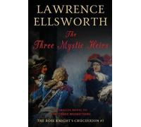 Lawrence Ellsworth The Three Mystic Heirs (Tascabile) Rose Knight's Crucifixion