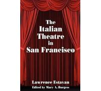 Lawrence Estavan The Italian Theatre in San Francisco (Tascabile)