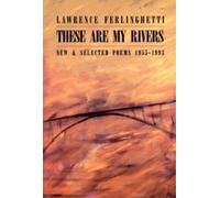 Lawrence Ferlinghe These are My Rivers: New & Selected Poems 1955-1 (Tascabile)