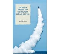 Lawrence Freedm The United Kingdom and the Future of Nuclear (Copertina rigida)