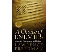 Lawrence Freedman A Choice of Enemies (Tascabile)