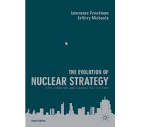 Lawrence Freedman Jeffrey Michaels The Evolution of Nuclear Strategy (Tascabile)