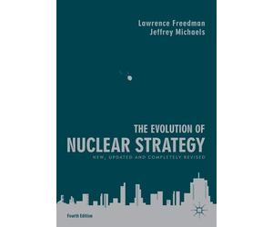 Lawrence Freedman Jeffrey Michaels The Evolution of Nuclear Strategy (Tascabile)