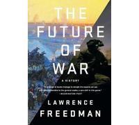 Lawrence Freedman The Future of War (Tascabile)