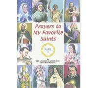 Lawrence G Lovasik Prayers to My Favorite Saints (Part 1) (Tascabile)