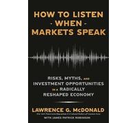 Lawrence G. McDonald How to Listen When Markets Speak (Tascabile)