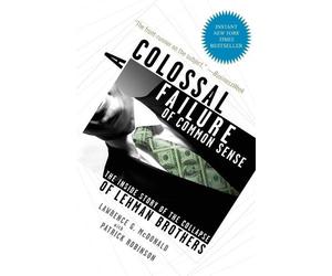 Lawrence G. McDonald Patrick Robins A Colossal Failure of Common Sen (Tascabile)