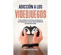 Lawrence Glover Adicción a los Videojuegos (Tascabile)